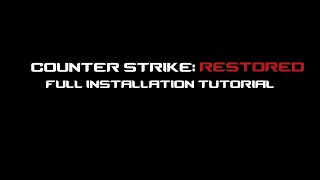 Counter Strike Restored Full installation Tutorial  How to Play [upl. by Ydnil]