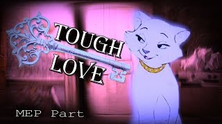 quotTough Lovequot Animash  ᴹᴱᴾ ᴾᵃʳᵗ [upl. by Oneal]