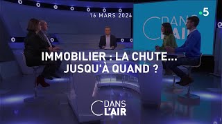 Immobilier  la chute jusquà quand   cdanslair du 16032024 [upl. by Celine590]