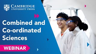 Tips on how to teach Cambridge IGCSE™ Combined and Co ordinated Sciences Webinar [upl. by Enel]