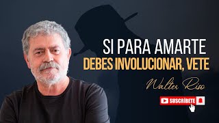 Si para amarte debes involucionar vete  Walter Riso [upl. by Nolasba428]