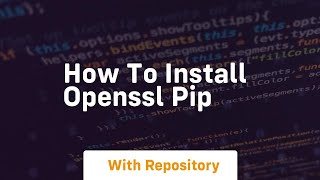 how to install openssl pip [upl. by Delwyn]