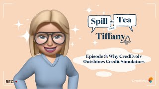 Spill the Tea with Tiffany  Why CredEvolv Outshines Credit Simulators [upl. by Sterrett]