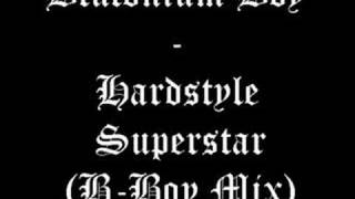 Blutonium Boy  Hardstyle Superstar BBoy Mix [upl. by Myrlene]