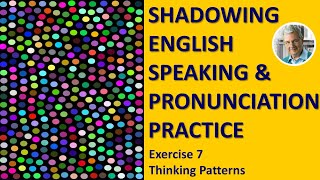 Shadowing English Speaking Practice 7  Thinking Patterns [upl. by Blondelle604]