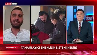 LİDER HABER TV  Tamamlayıcı Emeklilik Sistemi  Kıdem Tazminatı [upl. by Dash47]