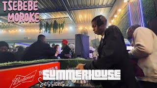 Tsebebe Moroke  Summerhouse Sessions  Live Mix From Lejavah Bar amp Grill [upl. by Shanda74]