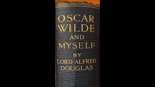 Oscar Wilde and Myself by Lord Alfred Douglas  Audiobook [upl. by Sexton]