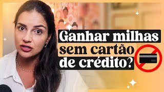 APRENDA a acumular milhas SEM CARTÃO [upl. by Petigny431]