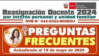 Preguntas Frecuentes del proceso de Reasignación Docente 2024 [upl. by Eidaj]