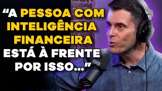 ESPECIALISTA EXPLICA O QUE É INTELIGÊNCIA FINANCEIRA com Gustavo Cerbasi  PODCAST do MHM [upl. by Tabina445]