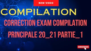 Correction exam compilation principale 2021 partie1 [upl. by Oniger941]