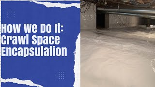 How We Do It Crawl Space Encapsulation [upl. by Sivrahc493]