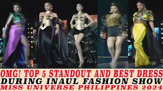 WOW TOP 5 STANDOUT CANDIDATES DURING INAUL FASHION SHOW MISS UNIVERSE PHILIPPINES 2024 [upl. by Seebeck]