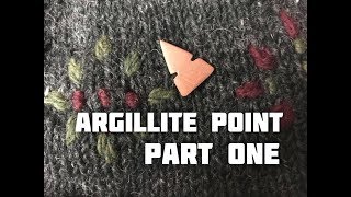 Making an Argillite Projectile Point Part 1 of 2 [upl. by Zulema706]