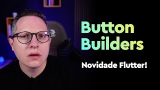 Novidade no Flutter Personalização com Button Builders [upl. by Pauletta]