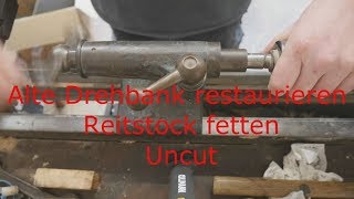 Alte Drehbank restaurieren Reitstock fetten Uncut Drehmaschine auffrischen [upl. by Llirrehs960]