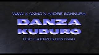 WampW x AXMO x André Schnura  Danza Kuduro feat Lucenzo amp Don Omar [upl. by Siwel799]