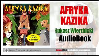 AFRYKA KAZIKA Audiobook dla dzieci 🎧 cz 1  Pobierz całą książkę [upl. by Moynahan]