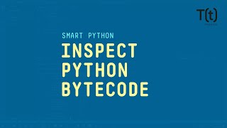 Pythons disassembler How to inspect Python bytecode [upl. by Fachan]