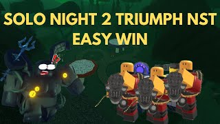 Night 2 Solo Triumph NST TDS not really [upl. by Agace139]