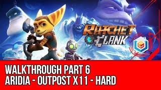 Ratchet amp Clank 2016 Walkthrough Part 6 Aridia  Outpost X11 Hard Difficulty Gameplay [upl. by Leff]