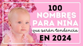 🎀100 NOMBRES PARA NIÑA que serán tendencia en 2024💗 [upl. by Anaytat]