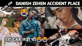 Danish zehen car accident place 😭😭 vlog danishzehen  Danish zehen accident new video 2023 14 [upl. by Lowell]