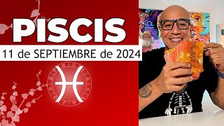 PISCIS  Horóscopo de hoy 11 de Septiembre 2024 [upl. by Dow]