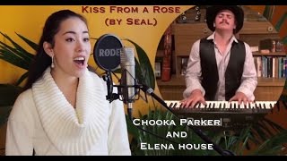 Kiss From a Rose by Seal  Cover by Chooka Parker amp Elena House [upl. by Eseryt]