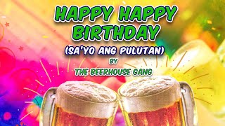 HAPPY BIRTHDAY SAYO ANG PULUTAN  The Beerhouse Gang Lyric Video OPM [upl. by Aiksas]