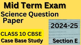 Class 10 Science Question Paper 2024 25  Mid Term Exam  Section E  Solution  CBSE [upl. by Denys102]