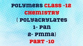 Polyacrylates  1 PAN 2 PMMA  Polymers Class12 Chemistry Complete notes Part 10 [upl. by Vtehsta]