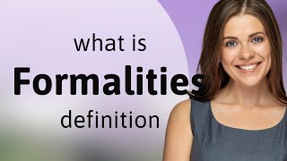 Formalities — what is FORMALITIES definition [upl. by Mailand]