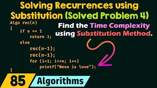 Solving Recurrences using Substitution Method Solved Problem 4 [upl. by Skye548]