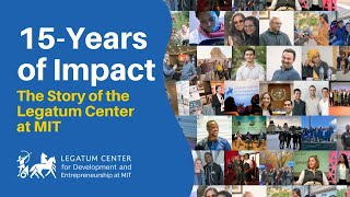 quot15Years of Impactquot The story of the Legatum Center at MIT [upl. by Lopes394]