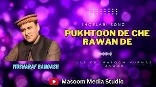 Pukhtoon De Che Rawan De  Musharaf Bangash Pashto New Song  Masoom Hurmaz Dawar  2023 [upl. by Xer]