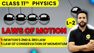 Class 11 Physics  Laws Of Motion  Newtons 2nd and 3rd Law  Conservation Of Momentum  Ashu Sir [upl. by Adnirol]