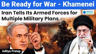 Be Ready for War  Khamenei  Iran Tells Its Armed Forces for Multiple Military Plans World Affairs [upl. by Nagram732]