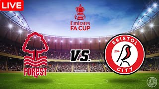 LIVE🔴 Nottingham Forest vs Bristol City  English FA Cup  116 FINALS  live with odds update [upl. by Sterne]