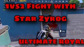 1 VS 2 Fight with Star Zyrog  Ultimate Royale 1vs4 Clutches😈 [upl. by Oinolopa116]