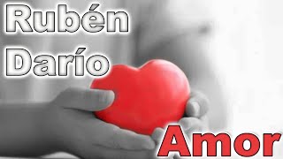 BELLO POEMA de RUBEN DARIO  Amor  Recitado por FENETÉ [upl. by Ettelohcin]