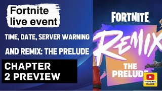 Fortnite live event time date server warning and Remix The Prelude Chapter 2 preview [upl. by Pennington]