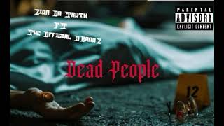 Zion Da Truth FT The Official JBandZ  Dead People [upl. by Jopa]