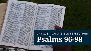 DAY 228  Psalms 9698  The Bible in a Year [upl. by Remat]