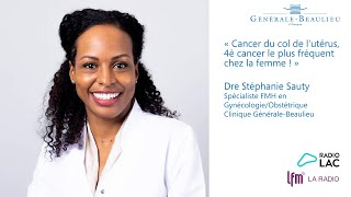 quotCancer du col de lutérus 4è cancer chez la femmequot Dre Stéphanie Sauty Clinique GénéraleBeaulieu [upl. by Wey619]