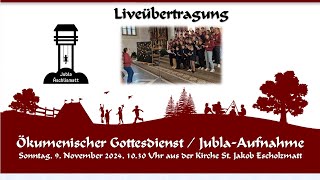 Livestream Ökumenischer Gottesdienst JublaAufnahme Sonntag 10 November 2024 1030 [upl. by Mcgraw650]