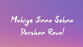 Mahiye Jinna Sohna Lyrics  Darshan Raval [upl. by Oscar]