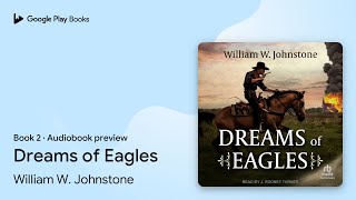 Dreams of Eagles Book 2 by William W Johnstone · Audiobook preview [upl. by Otina]