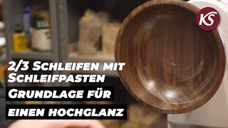 23 Schale auf Hochglanz polieren  Schleifen mit Hilfe von Schleifpasten [upl. by Aniroz834]